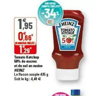 G20 Tomato Ketchup 50% De Sucres Et De Sel En Moins Heinz offre