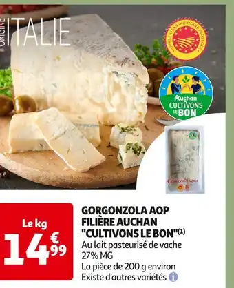 Auchan Supermarché FILIÈRE AUCHAN CULTIVONS LE BON GORGONZOLA AOP offre