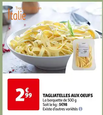 Auchan Supermarché TAGLIATELLES AUX OEUFS offre