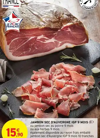 Intermarché Hyper JAMBON SEC D'AUVERGNE IGP 9 MOIS offre