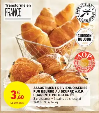 Intermarché Hyper ASSORTIMENT DE VIENNOISERIES PUR BEURRE AU BEURRE A.O.P. CHARENTE POITOU X6 offre