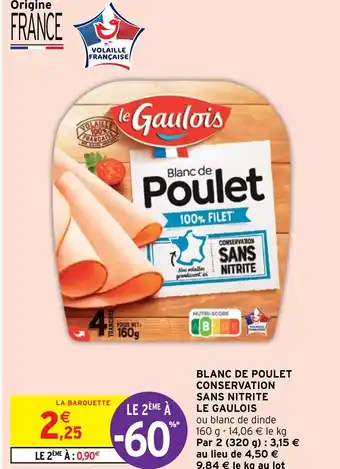 Intermarché Hyper BLANC DE POULET CONSERVATION SANS NITRITE LE GAULOIS offre