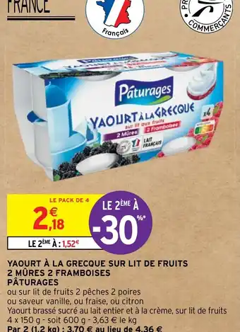 Intermarché Hyper YAOURT À LA GRECQUE SUR LIT DE FRUITS 2 MÛRES 2 FRAMBOISES PÂTURAGES offre