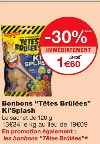 Monoprix Têtes brûlées bonbons “têtes brûlées” ki’splash offre