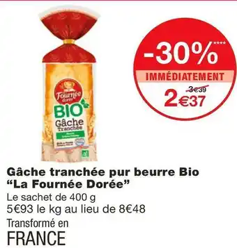 Monoprix La fournée dorée gâche tranchée pur beurre bio offre