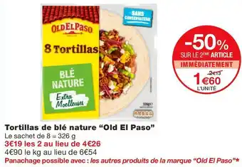 Monoprix Old el paso tortillas de blé nature offre