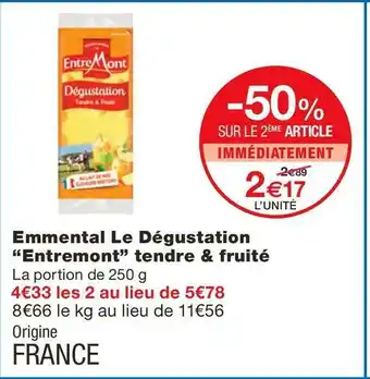 Monoprix Entremont emmental le dégustation tendre & fruité offre
