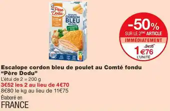 Monoprix Père dodu escalope cordon bleu de poulet au comté fondu offre