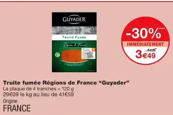 Monoprix Guyader truite fumée régions de france offre