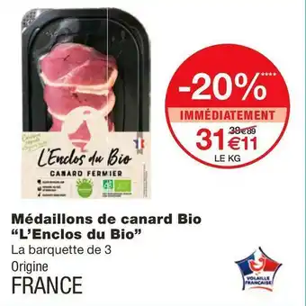 Monoprix L’enclos du bio médaillons de canard bio offre