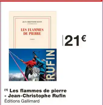 Monoprix Jean-christophe rufin les flammes de pierre offre
