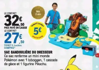 E.Leclerc Sac Bandouliere du Dresseur offre