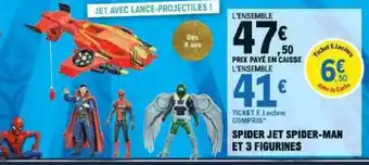 E.Leclerc Spider Jet Spider-Man et 3 Figurines offre