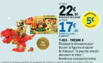 E.Leclerc T-rex - Trésor X offre