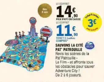 E.Leclerc Sauvons La Cité Pat' Patrouille offre