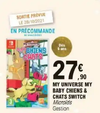 E.Leclerc My universe my baby chiens & chats switch offre