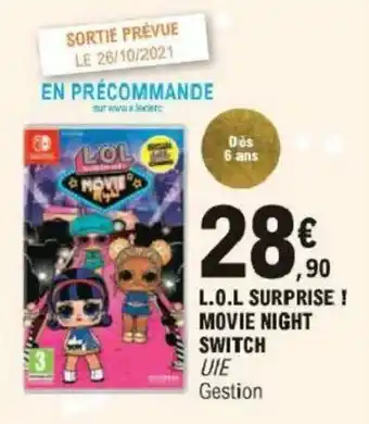 E.Leclerc L.O.L surprise! movie night switch offre