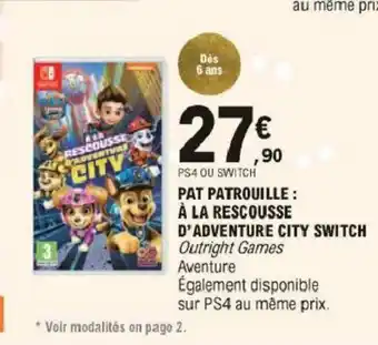 E.Leclerc Pat patrouille : à la rescousse d'adventure city switch offre