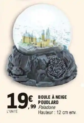 E.Leclerc Boule à neige poudlard offre