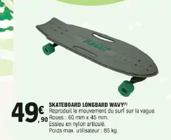 E.Leclerc Skateboard longbard wavy offre