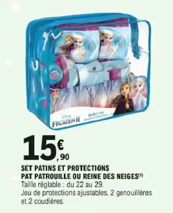 E.Leclerc Set patins et protections pat patrouille ou reine des neiges offre