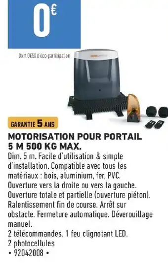 Brico Cash MOTORISATION POUR PORTAIL 5 M 500 KG MAX. offre