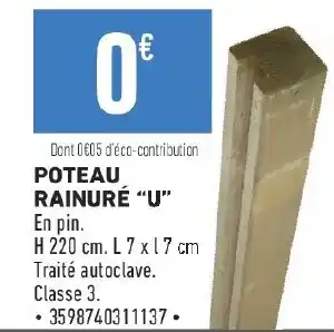 Brico Cash POTEAU RAINURÉ “U” offre