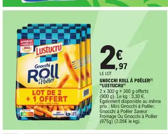 E.Leclerc GNOCCHI ROLL À POÊLER(7) "LUSTUCRU❞ offre