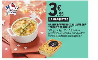 E.Leclerc GRATIN DAUPHINOIS AU JAMBON(3) "QUALITÉ TRAITEUR" offre