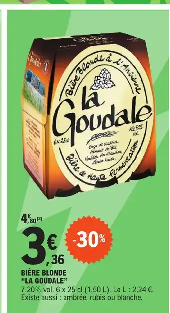 E.Leclerc BIÈRE BLONDE "LA GOUDALE” offre