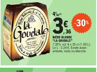 E.Leclerc Express BIÈRE BLONDE "LA GOUDALE" offre