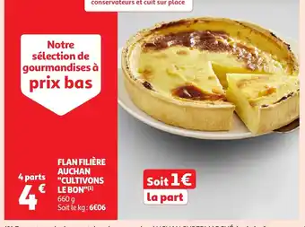 Auchan Supermarché FLAN FILIÈRE AUCHAN CULTIVONS LE BON offre