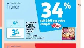 Auchan Supermarché PIZZA CRUST CLASSIC EMMENTAL JAMBON SODEBO offre