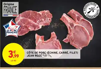 Intermarché Contact CÔTE DE PORC (ÉCHINE, CARRÉ, FILET) JEAN ROZÉ offre