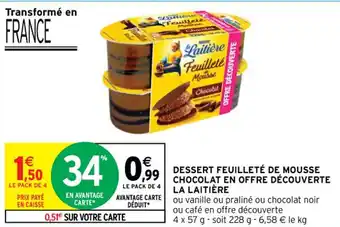 Intermarché Contact DESSERT FEUILLETÉ DE MOUSSE LA LAITIÈRE offre