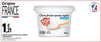 Intermarché Contact CRÈME FRAÎCHE ÉPAISSE LÉGÈRE TOP BUDGET offre