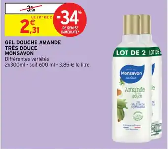 Intermarché Contact GEL DOUCHE AMANDE TRÈS DOUCE MONSAVON offre