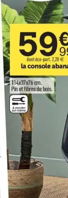 Centrakor la console abana 114x37x76 cm. Pin et fibres de bois. offre