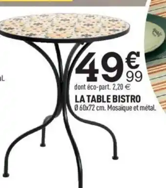 Centrakor LA TABLE BISTRO 060x72 cm. Mosaique et métal. offre