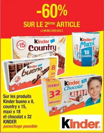 Cora x Carrefour Sur les produits Kinder bueno x 8, country x 15, maxi x 18 et chocolat x 32 KINDER offre