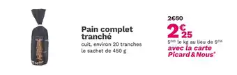 Picard Pain complet tranché offre