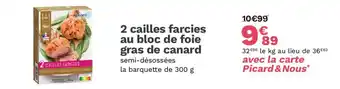 Picard 2 cailles farcies au bloc de foie gras de canard offre