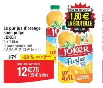 Cora Le pur jus d'orange sans pulpe JOKER offre