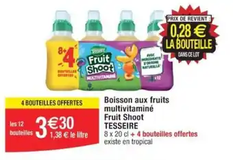 Cora x Carrefour Boisson aux fruits multivitaminé Fruit Shoot TESSEIRE offre