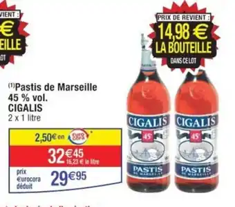Cora x Carrefour (1)Pastis de Marseille 45 % vol. CIGALIS offre