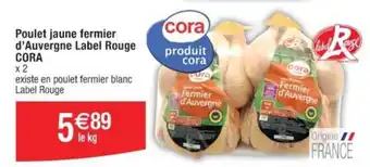 Cora x Carrefour Poulet jaune fermier d'Auvergne Label Rouge CORA offre