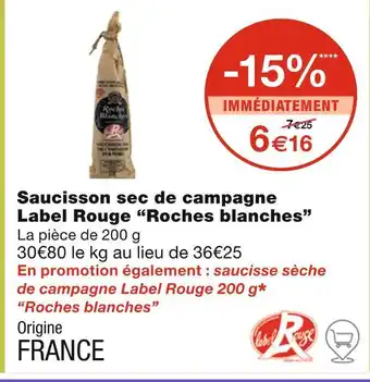 Monoprix Roches blanches Saucisson sec de campagne Label Rouge offre