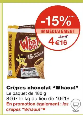 Monoprix Whaou! Crêpes chocolat offre