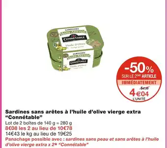 Monoprix Connétable Sardines sans arêtes à l’huile d’olive vierge extra offre