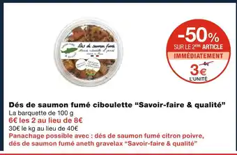 Monoprix Savoir-faire & qualité Dés de saumon fumé ciboulette offre